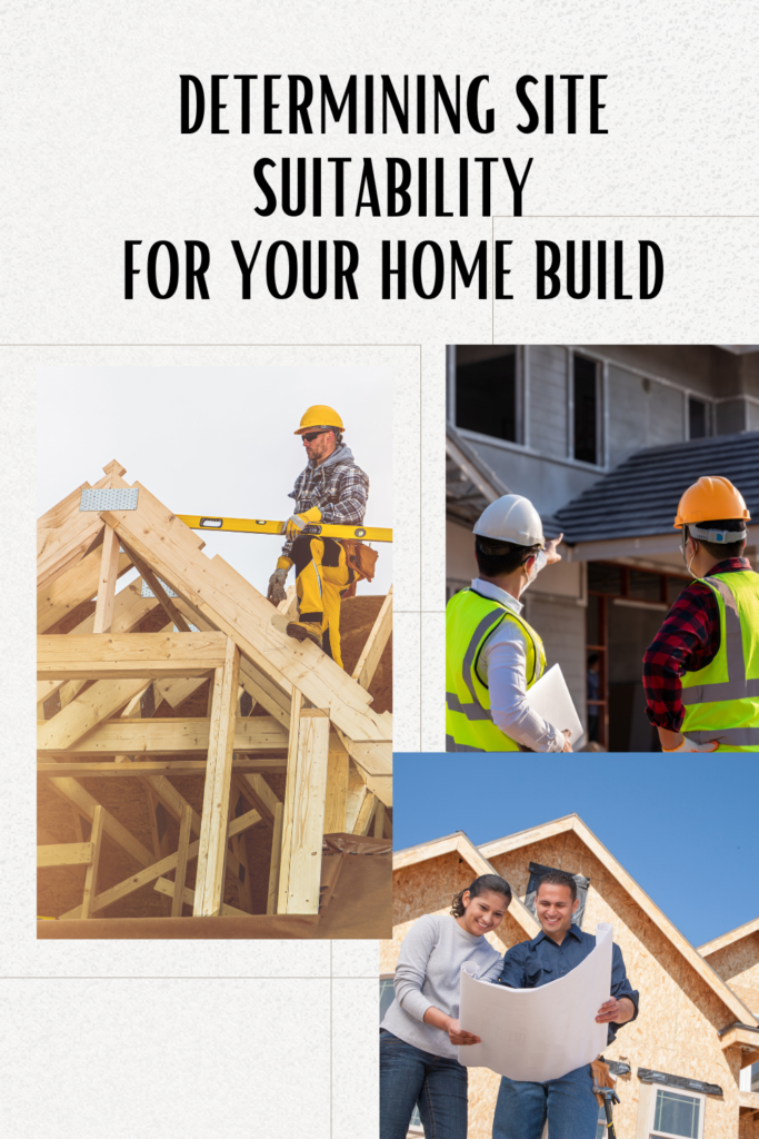 determining site suitability for your home build